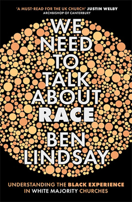 Ben Lindsay - We Need to Talk about Race: Understanding the Black Experience in White Majority Churches