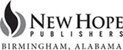 New Hope Publishers P O Box 12065 Birmingham AL 35202-2065 - photo 3