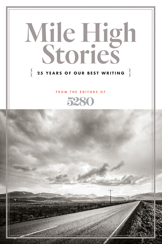 Mile High Stories 25 Years of Our Best Writing - image 1