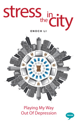 Enoch Li - Stress in the City: Playing My Way Out of Depression