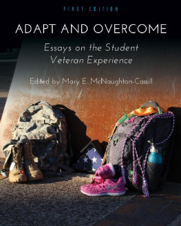 Mary E. McNaughton-Cassill - Adapt and Overcome: Essays on the Student Veteran Experience