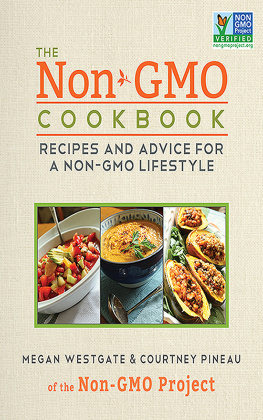 Courtney Pineau The Non-GMO Cookbook: Recipes and Advice for a Non-GMO Lifestyle