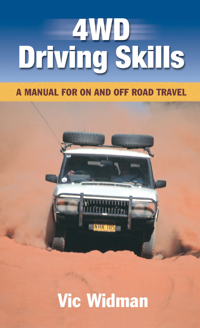 4WD Driving Skills 4WD Driving Skills A MANUAL FOR ON AND OFF ROAD TRAVEL - photo 1