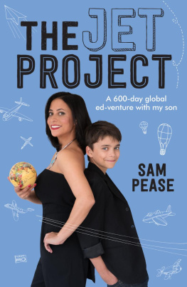 Sam Pease The Jet Project: A 600-day Global Ed-venture With My Son