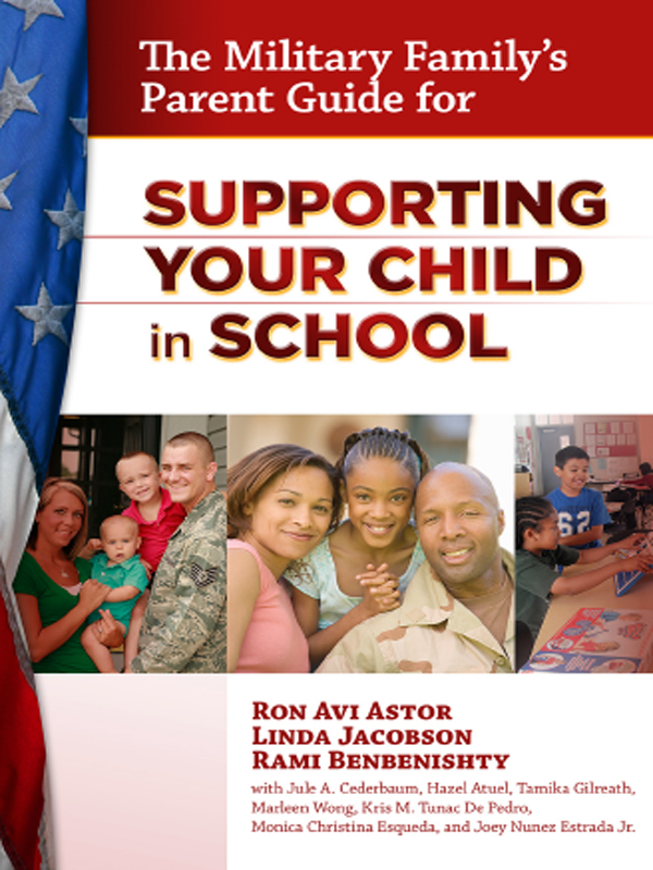 The Military Familys Parent Guide for Supporting Your Child in School Ron Avi - photo 1