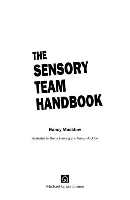 Nancy Mucklow - The Sensory Team Handbook: A hands-on tool to help young people make sense of their senses and take charge of their sensory processing