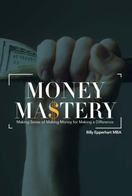 Billy Epperhart - Money Mastery: Making Sense of Making Money for Making a Difference