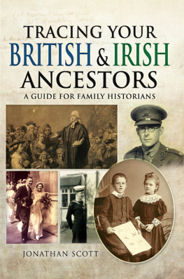 Jonathan Scott Tracing Your British and Irish Ancestors: A Guide for Family Historians