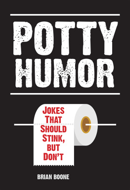 Brian Boone Potty Humor: Jokes That Should Stink, But Dont