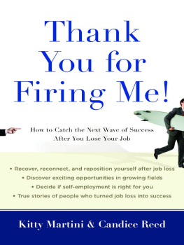 Kitty Martini Thank You for Firing Me!: How to Catch the Next Wave of Success After You Lose Your Job