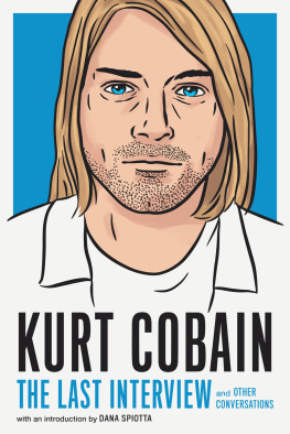 MELVILLE HOUSE - Kurt Cobain: The Last Interview: and Other Conversations