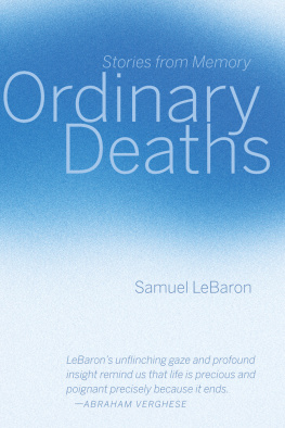 Samuel LeBaron - Ordinary Deaths: Stories from Memory