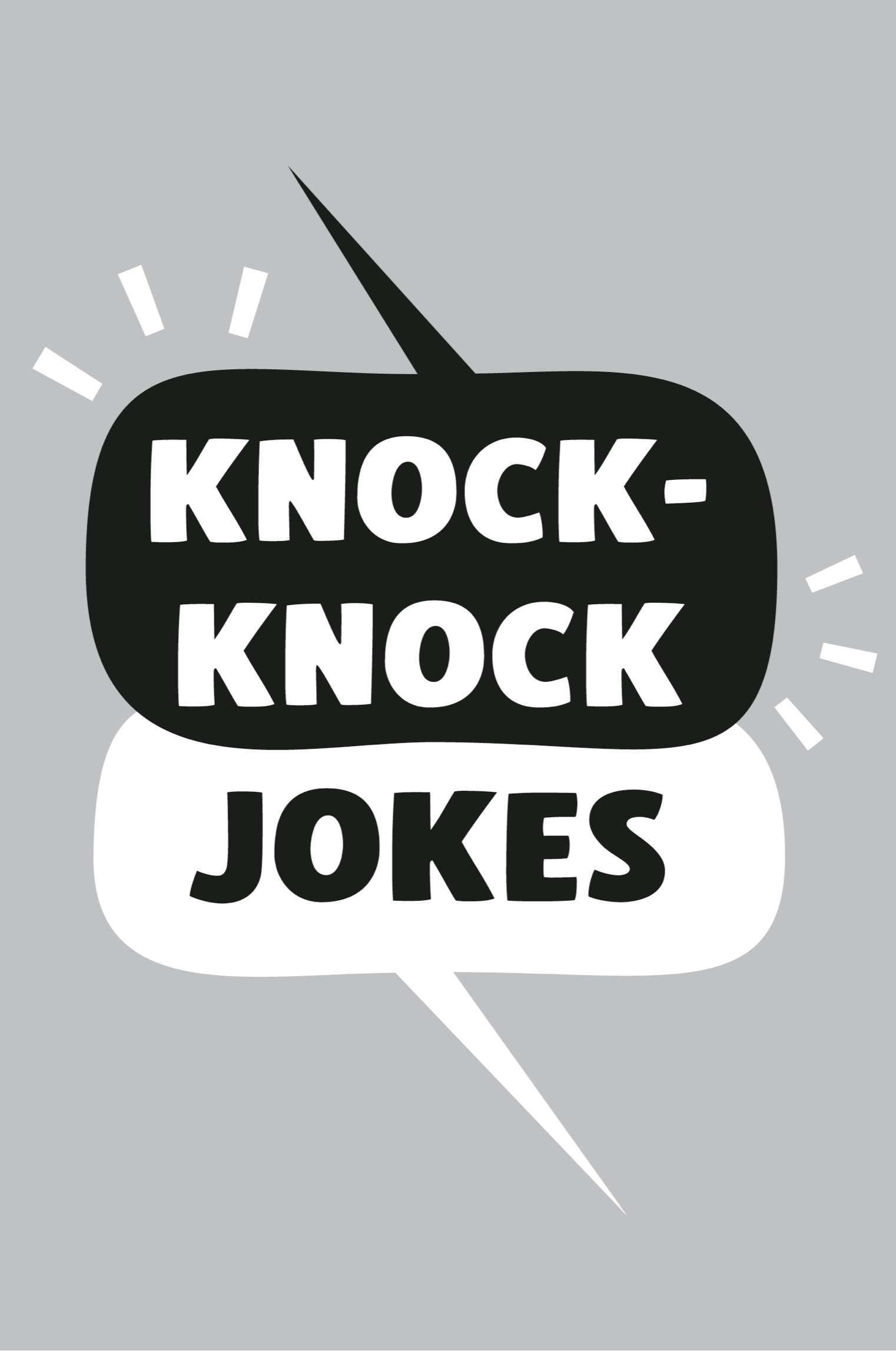 No one knows for sure where knock-knock jokes first came from Some people - photo 2