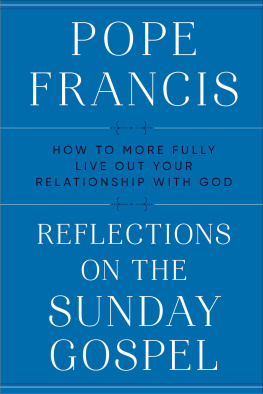 Pope Francis - Reflections on the Sunday Gospel: How to More Fully Live Out Your Relationship with God