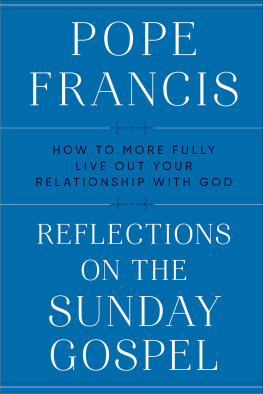 Pope Francis Reflections on the Sunday Gospel: How to More Fully Live Out Your Relationship with God