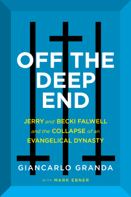 Giancarlo Granda - Off the Deep End: Jerry and Becki Falwell and the Collapse of an Evangelical Dynasty