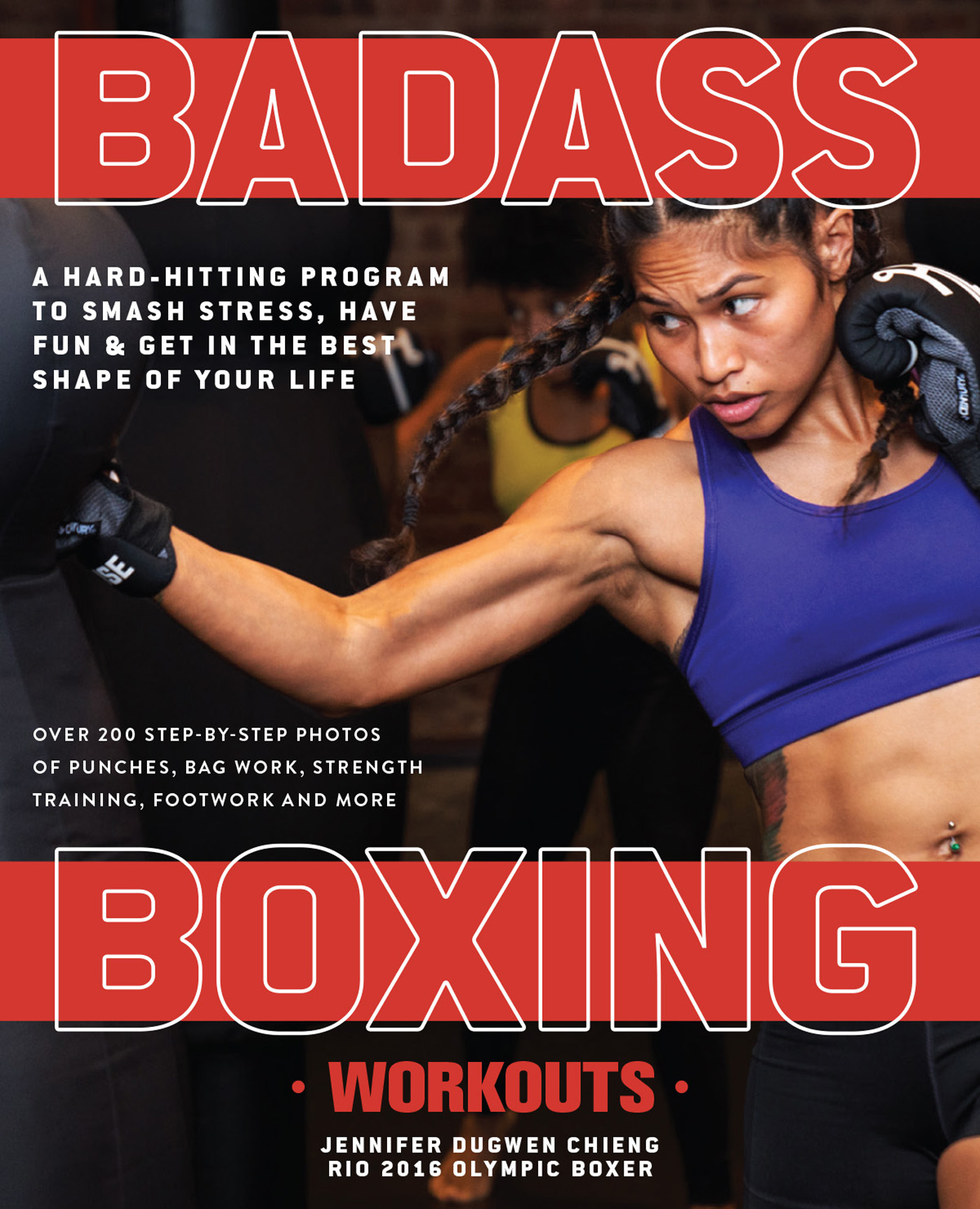 Badass Boxing Workouts A Hard-Hitting Program to Smash Stress Have Fun and Get in the Best Shape of Your Life - image 1