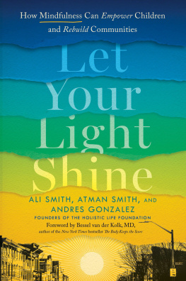 Ali Smith Let Your Light Shine: How Mindfulness Can Empower Children and Rebuild Communities