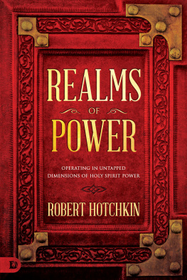 Robert Hotchkin - Realms of Power: Operating in Untapped Dimensions of Holy Spirit Power