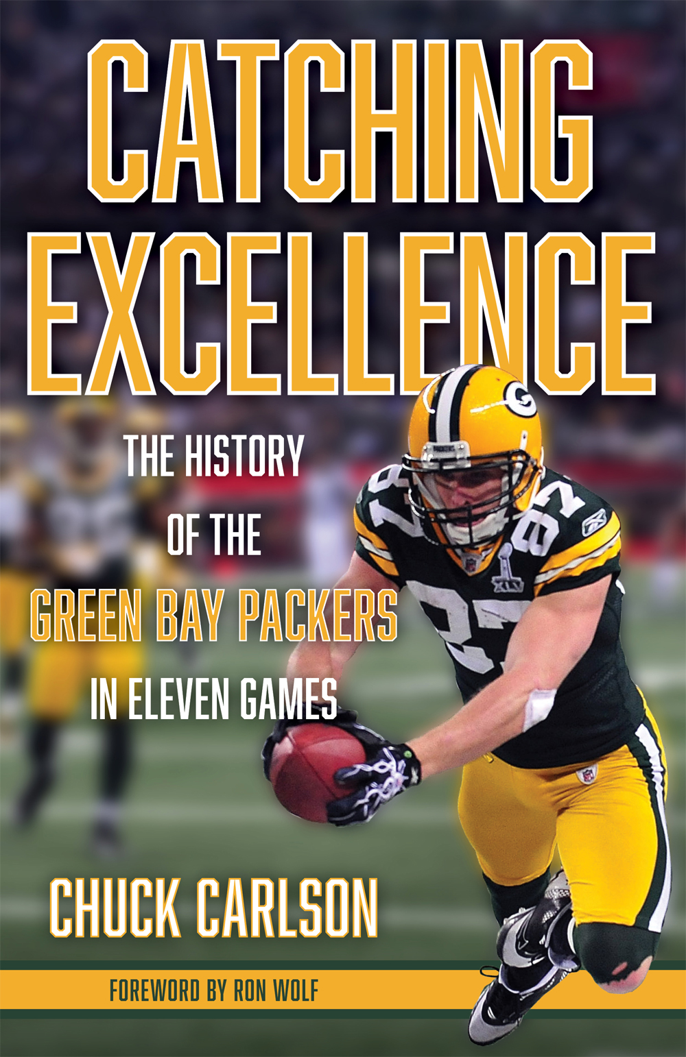 Catching Excellence The History of the Green Bay Packers in Eleven Games - image 1