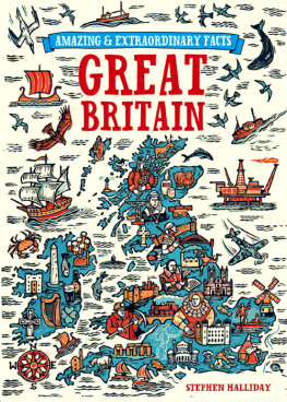 Stephen Halliday - Amazing and Extraordinary Facts about Great Britain