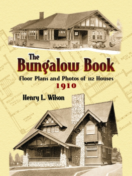 Henry L. Wilson - The Bungalow Book: Floor Plans and Photos of 112 Houses, 1910