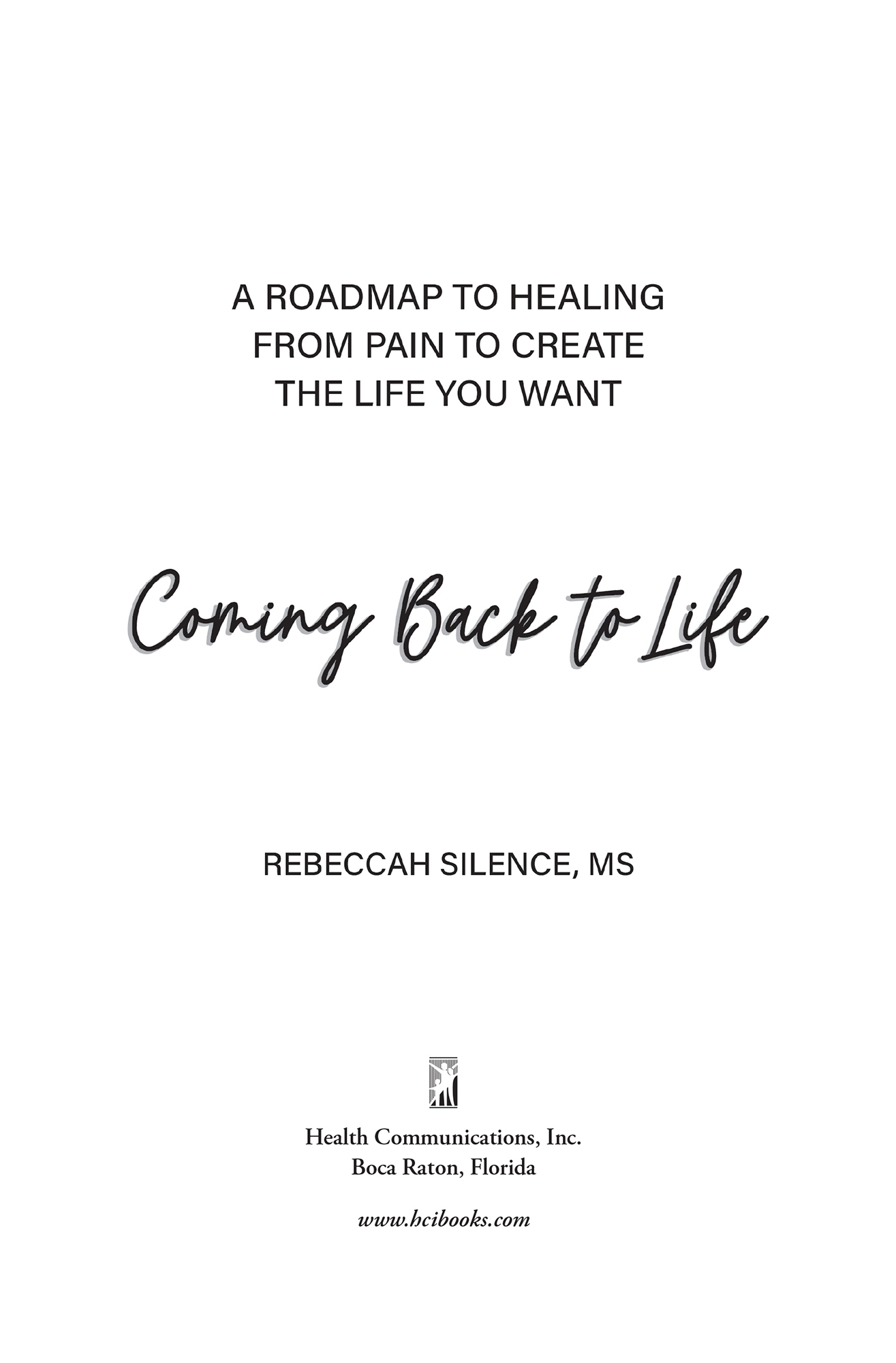 PRAISE FOR Coming Back to Life In Coming Back to Life Rebeccah Silence shares - photo 2