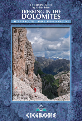 Gillian Price Trekking in the Dolomites: Alta Via routes 1 and 2, with Alta Via routes 3-6 in outline