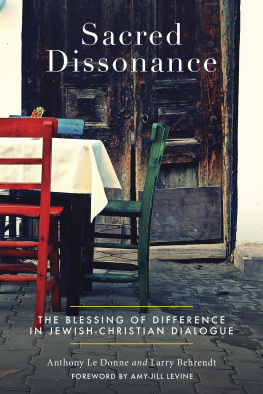 Anthony Le Donne - Sacred Dissonance: A Richer Faith through Jewish-Christian Dialogue