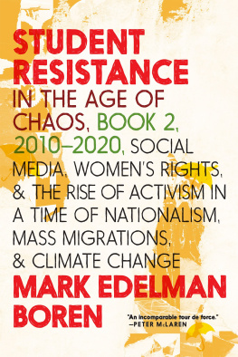 Mark Edelman Boren - Student Resistance in the Age of Chaos Book 2, 2010-2021: Social Media, Womens Rights, and the Rise of Activism in a Time of Nationalism, Mass Migrations, and Climate Change