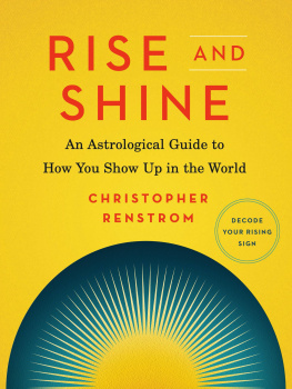 Christopher Renstrom - Rise and Shine: An Astrological Guide to How You Show Up in the World