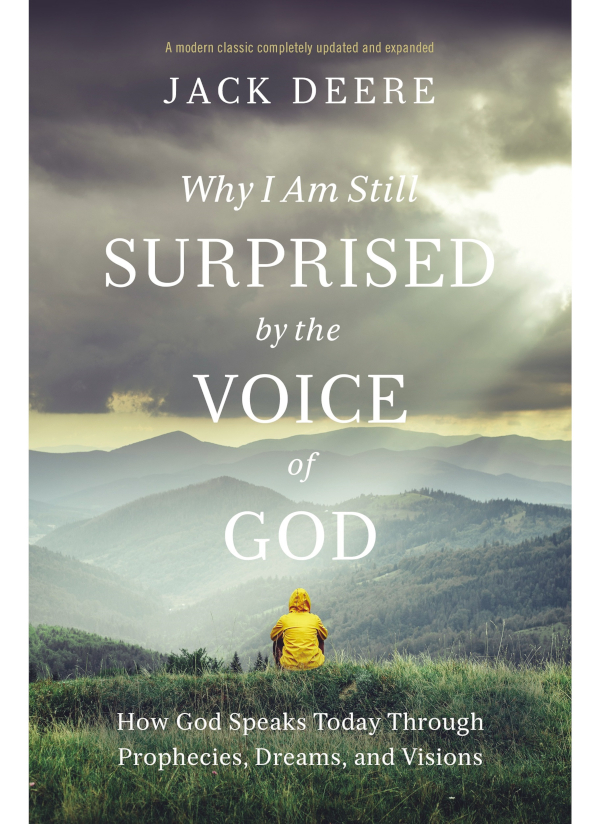 In this thoroughly revised edition of Surprised by the Voice of God Jack Deere - photo 1