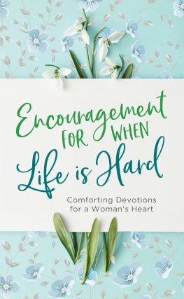 Renae Brumbaugh Green - Encouragement for When Life Is Hard: Comforting Devotions for a Womans Heart