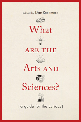 Dan Rockmore - What Are the Arts and Sciences?: A Guide for the Curious