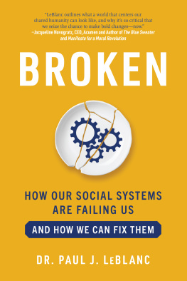 Paul LeBlanc Broken: How Our Social Systems are Failing Us and How We Can Fix Them