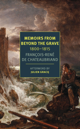 François-Réne Chateaubriand - Memoirs from Beyond the Grave: 1800-1815