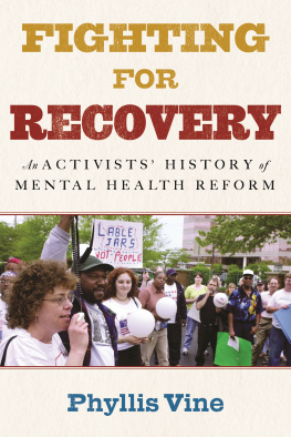 Phyllis Vine Fighting for Recovery: An Activists History of Mental Health Reform