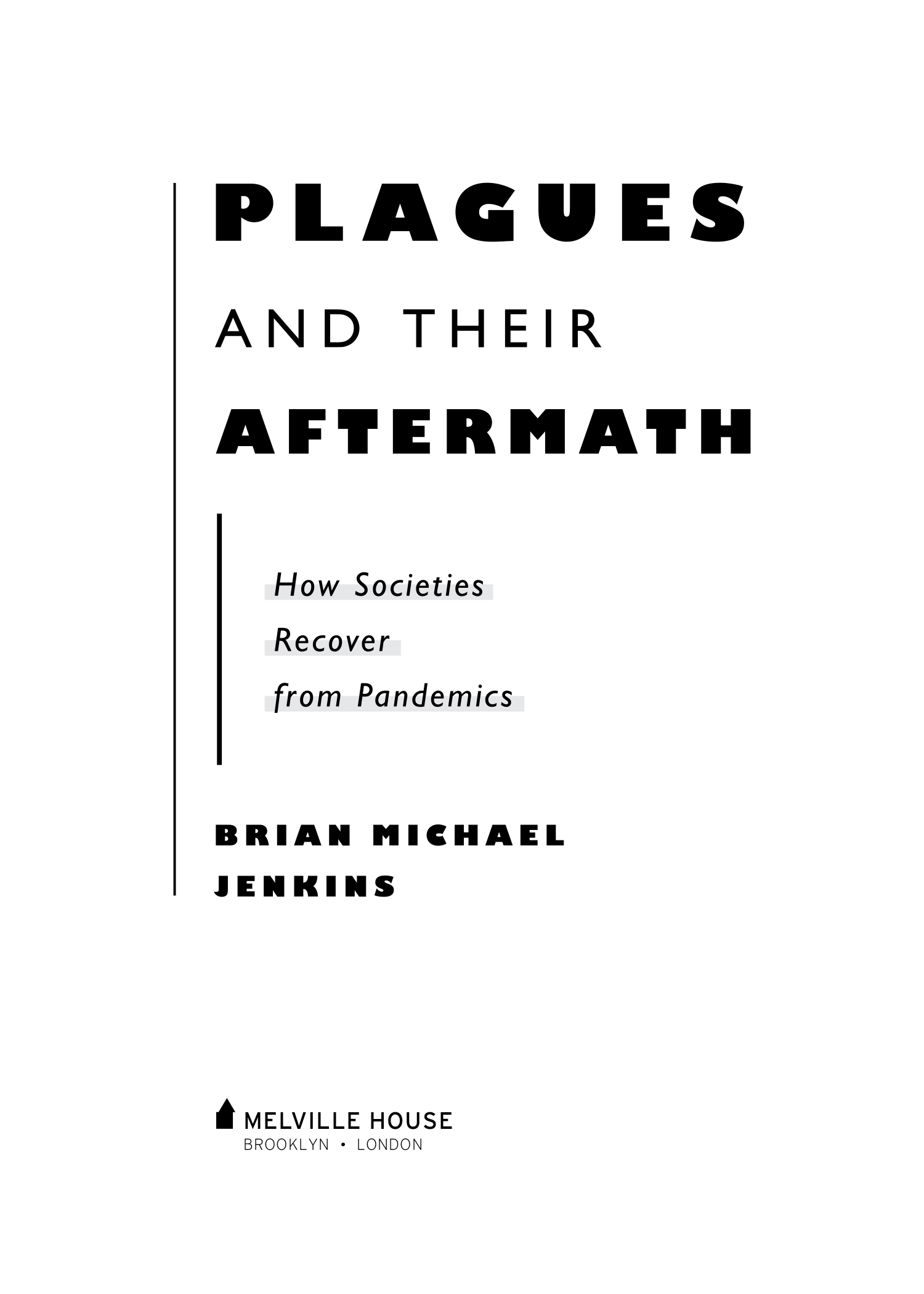 Plagues and Their Aftermath First published in 2022 by Melville House - photo 2
