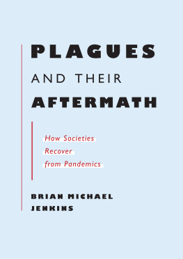 Brian Michael Jenkins - Plagues and Their Aftermath: How Societies Recover from Pandemics