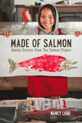 Nancy Lord - Made of Salmon: Alaska Stories from the Salmon Project
