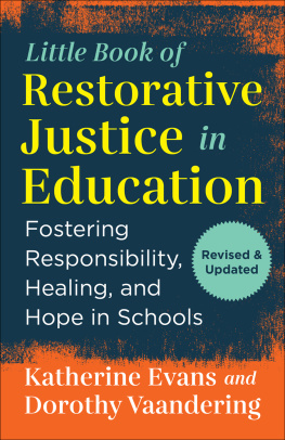 Katherine Evans - The Little Book of Restorative Justice in Education: Fostering Responsibility, Healing, and Hope in Schools