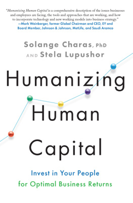 Solange Charas PhD Humanizing Human Capital: Invest in Your People for Optimal Business Returns