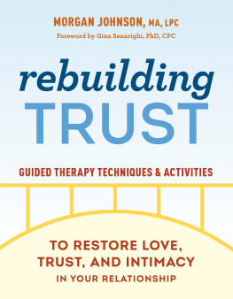 Morgan Johnson - Rebuilding Trust: Guided Therapy Techniques and Activities to Restore Love, Trust, and Intimacy in Your Relationship