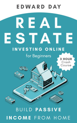 Edward Day - Real Estate Investing Online for Beginners: Build Passive Income from Home