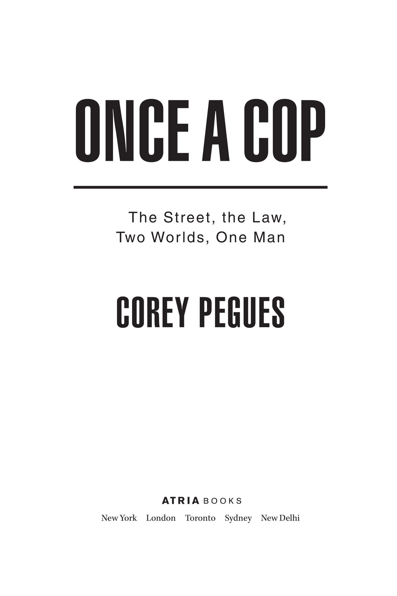 Once a Cop The Street the Law Two Worlds One Man - image 1