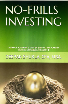 Deepak Shukla No-Frills Investing: A Simple Roadmap & Step-By-Step Action Plan To Achieve Financial Freedom