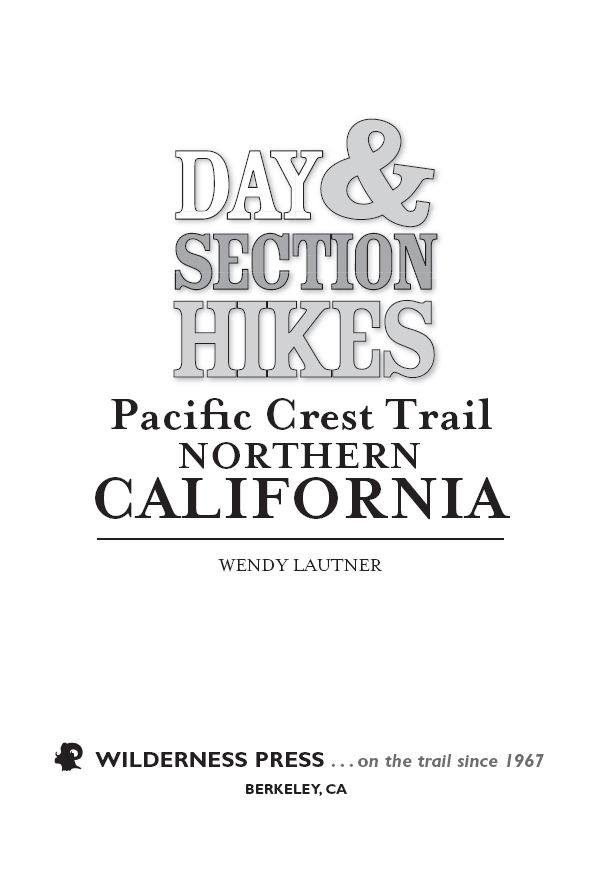 Day Section Hikes Pacific Crest Trail Northern California 1st EDITION 2010 - photo 5