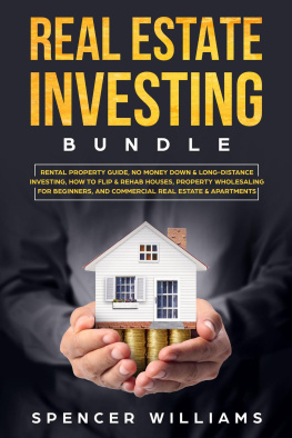 Spencer Williams - Real Estate Investing Bundle: Rental Property Guide, No Money Down & Long-Distance Investing, How to Flip & Rehab Houses, Property Wholesaling for Beginners, and Commercial Real Estate & Apartments