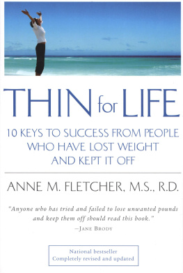 Anne M. Fletcher - Thin for Life: 10 Keys to Success from People Who Have Lost Weight and Kept It Off