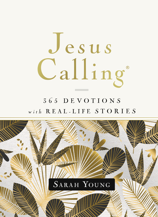 Jesus Calling 365 Devotions with Real-Life Stories 2019 Sarah Young All rights - photo 1